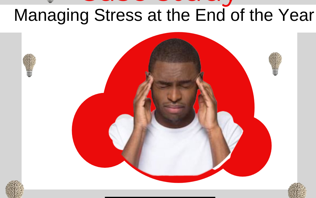 MANAGING STRESS AT THE END OF THE YEAR!