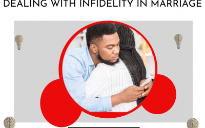 DEALING WITH INFIDELITY IN MARRIAGE.