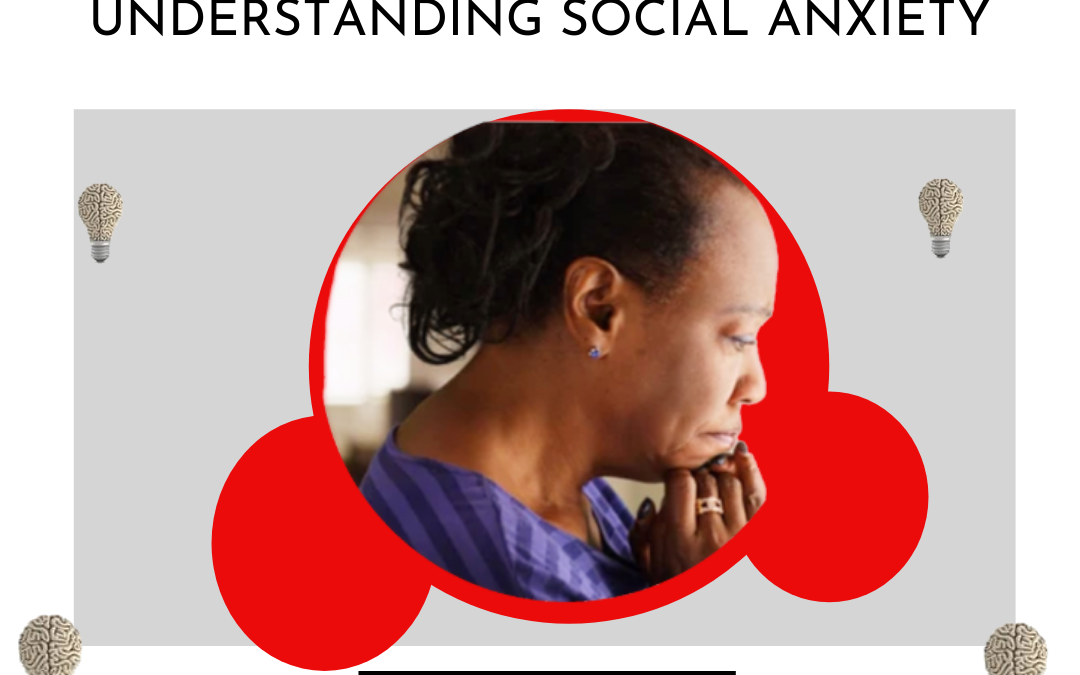 UNDERSTANDING SOCIAL ANXIETY