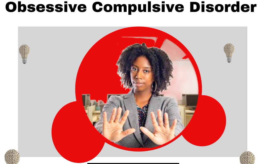 Obsessive Compulsive Disorder OCD